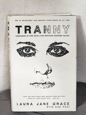 Tranny Confessions of Punk Rock's Most Infamous Anarchist Sellout by Laura Jane